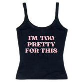 I'm Too Pretty For This Y2K Tank Top