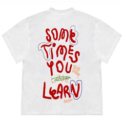 Sometimes You Learn T-Shirt