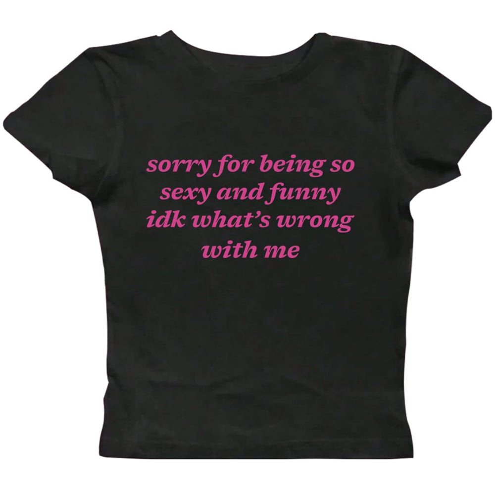 What's Wrong With Me Baby Tee